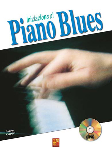 Andrea Cutuli: Iniziazione al Piano Blues: Piano: Instrumental Tutor