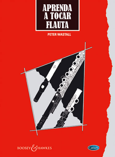 Peter Wastall: Aprenda a Tocar Flauta (Edio Portuguesa): Flute: Instrumental