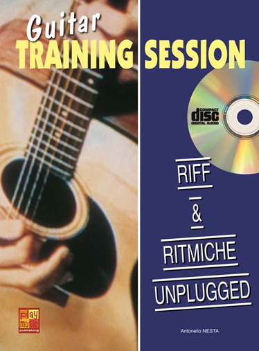Antonello Nesta: Guitar Training Session: Riff & Ritmiche Unplugged: Guitar: