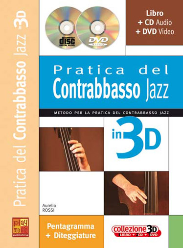 Aurelio Rossi: Pratica del Contrabbasso Jazz in 3D: Double Bass: Instrumental
