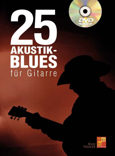 Bruno Tischler: 25 Akustik-Blues fr Gitarre: Guitar: Instrumental Tutor