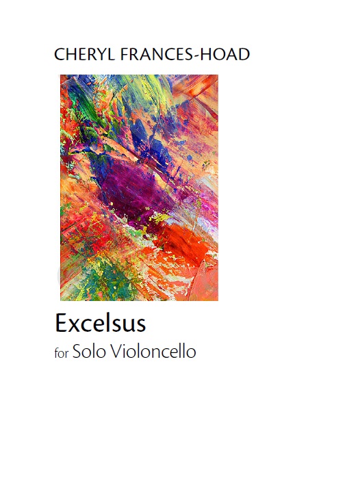 Cheryl Frances-Hoad: Excelsus: Cello: Instrumental Work