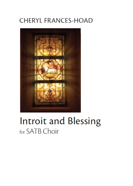 Cheryl Frances-Hoad: Introit And Blessing: SATB: Vocal Score
