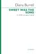 Diana Burrell: Sweet was the song: SATB: Vocal Score
