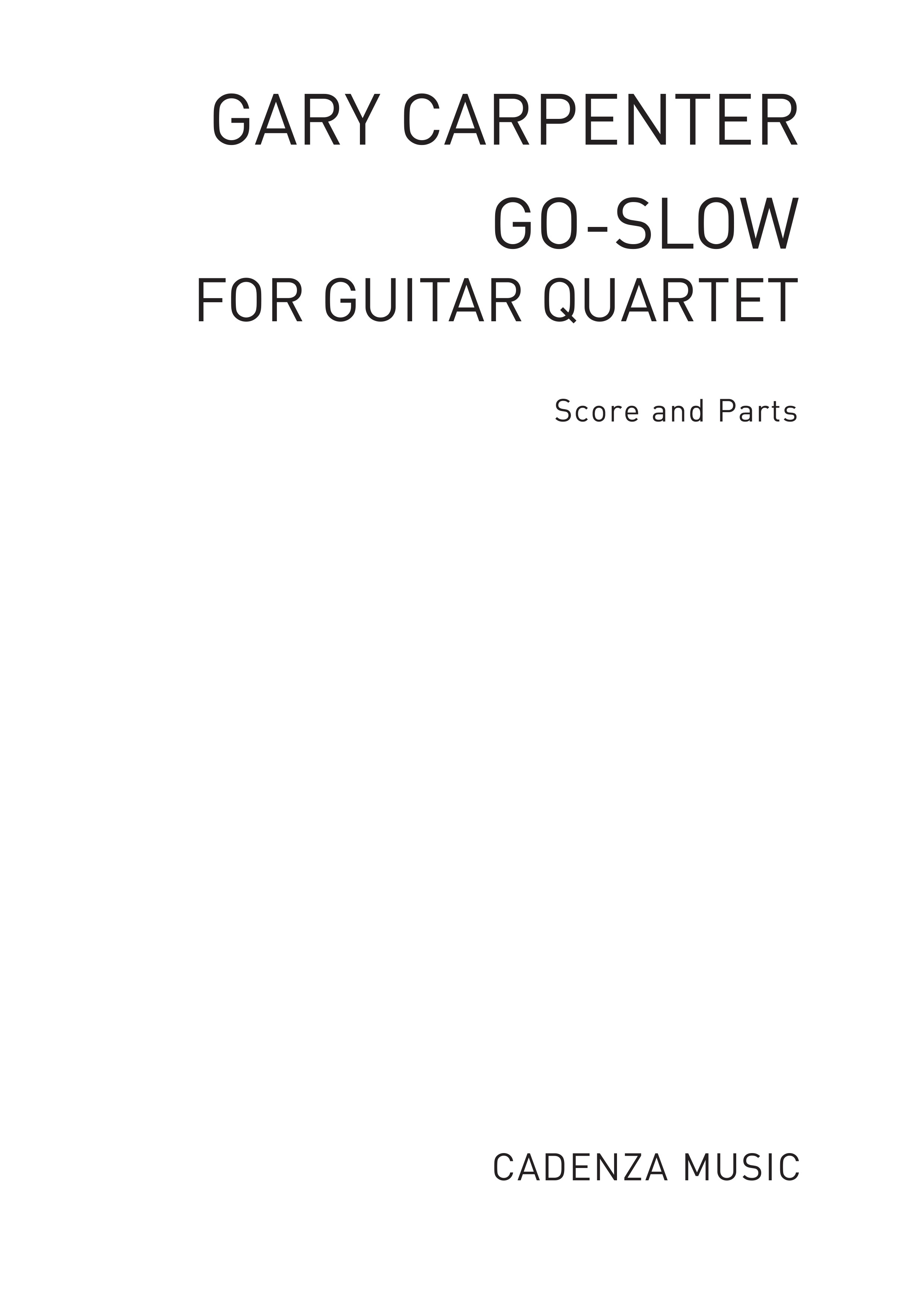 Gary Carpenter: Go-Slow: Guitar Ensemble: Score and Parts