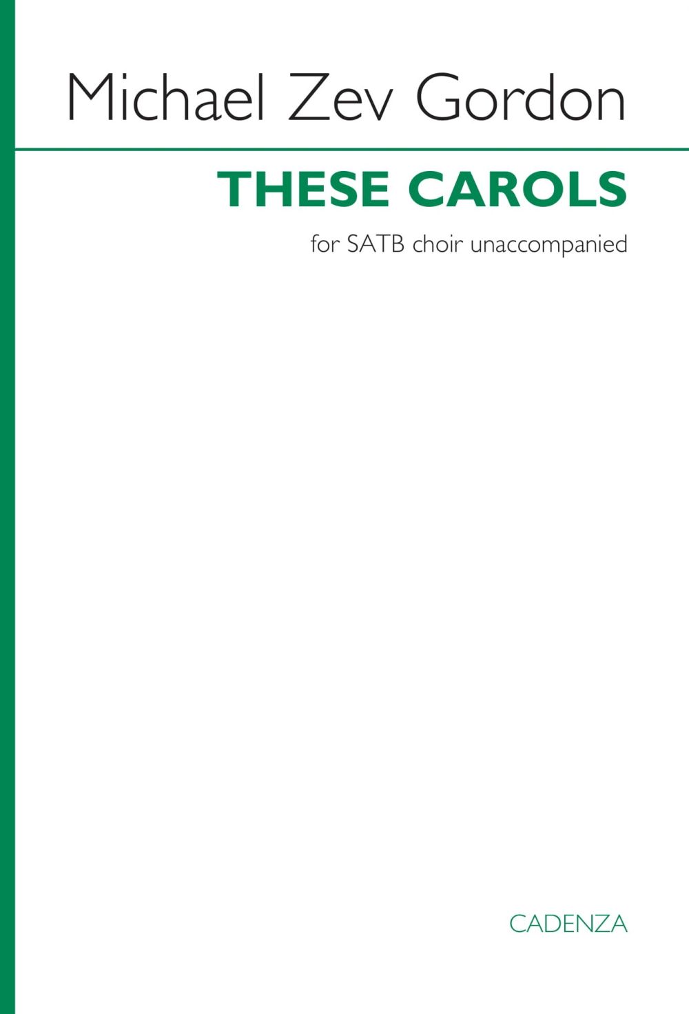 Michael Zev Gordon: These Carols: SATB: Vocal Score