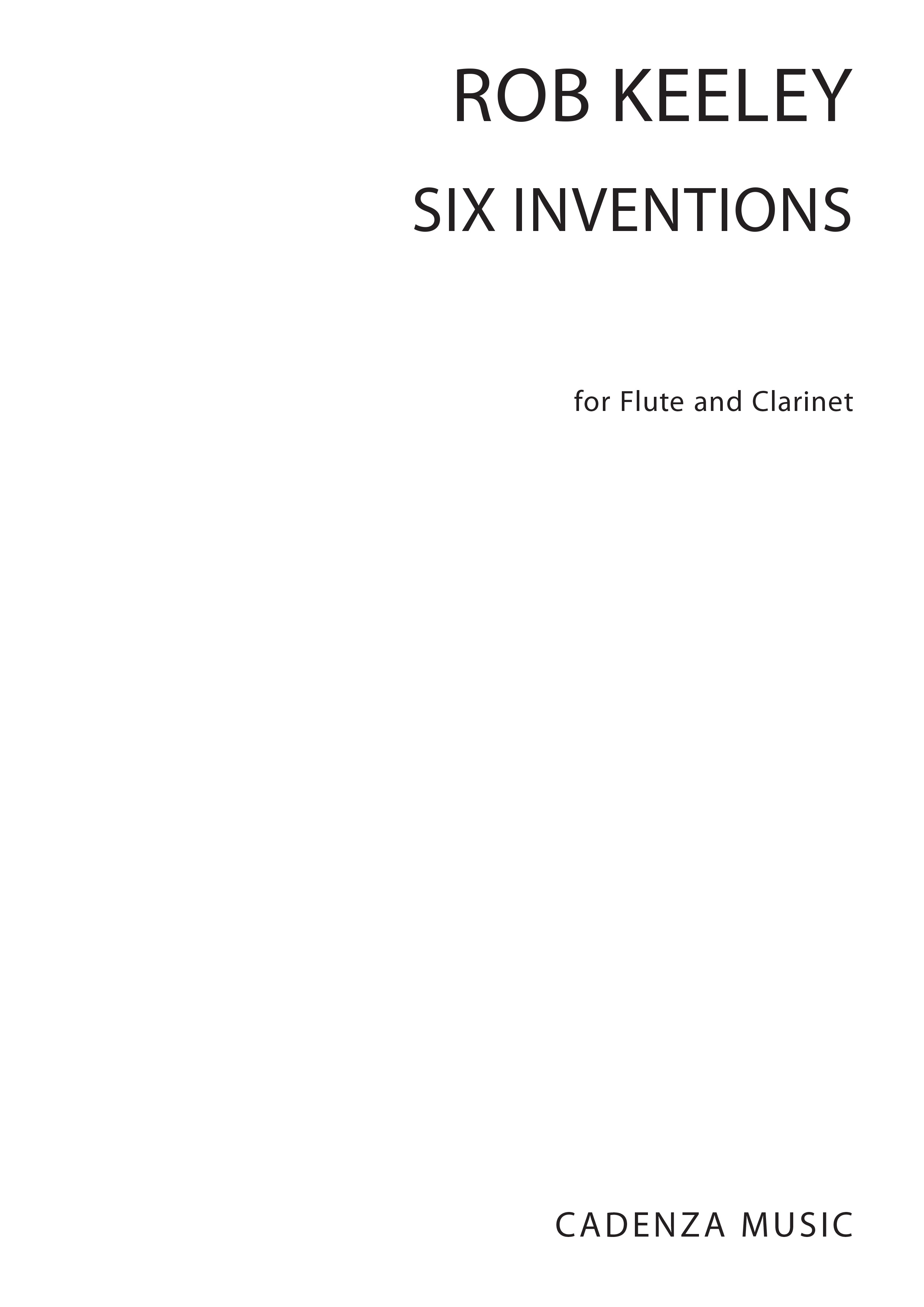 Rob Keeley: Six Inventions: Flute & Clarinet: Score and Parts