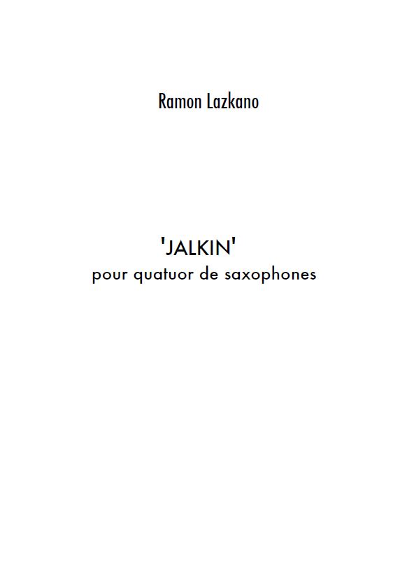 Ramon Lazkano: Jalkin: Saxophone: Instrumental Work