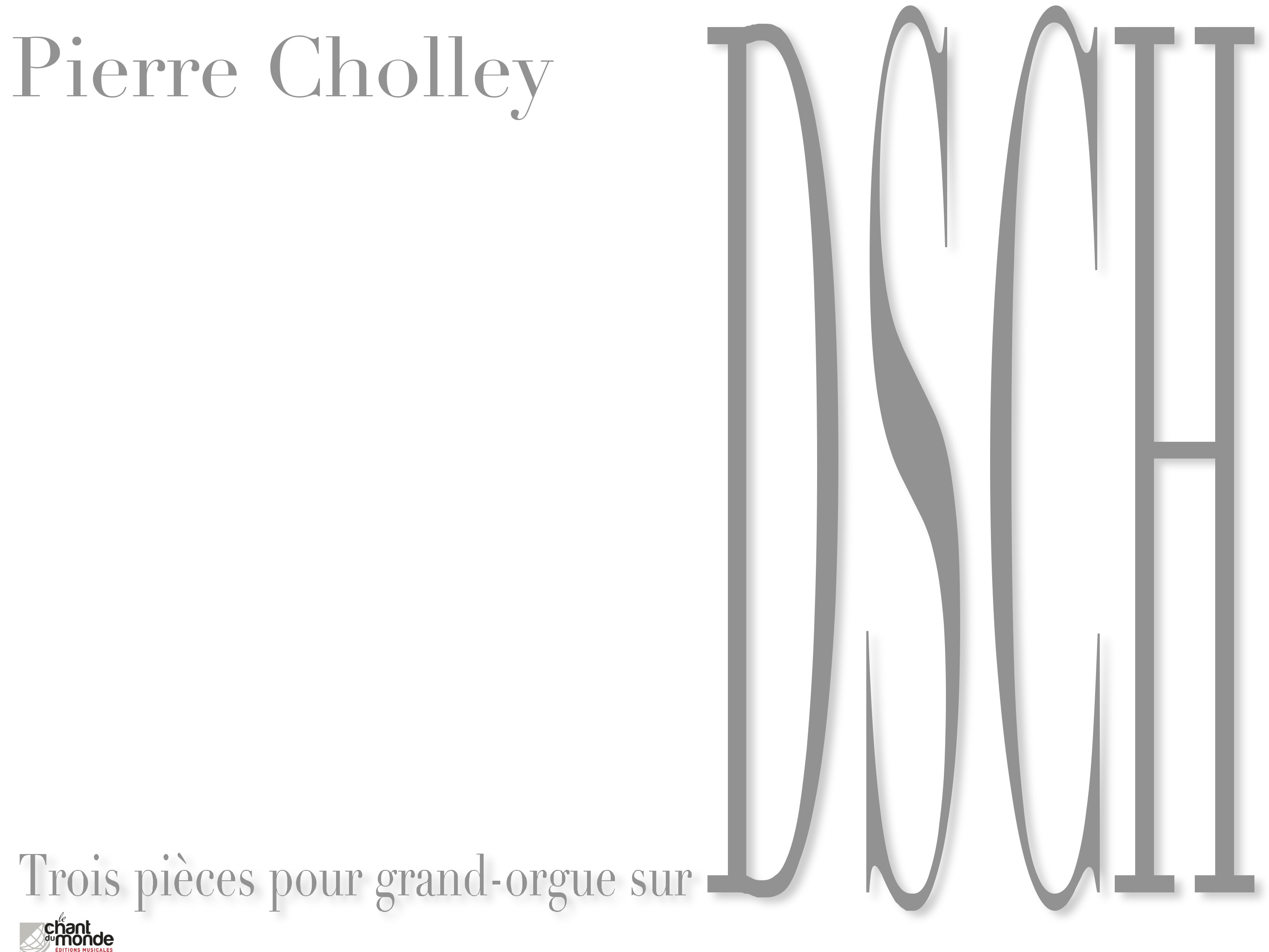 Pierre Cholley: Trois Pices pour grand-orgue sur DSCH: Organ: Instrumental Work