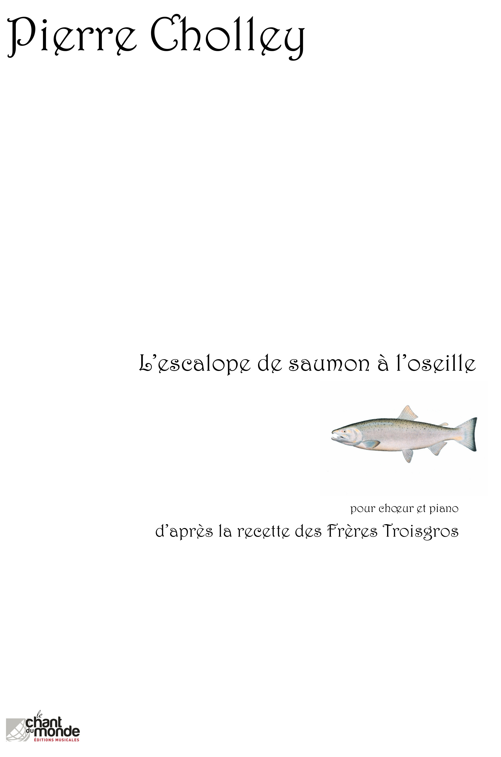 Pierre Cholley: L'Escalope de Saumon à l'Oseille: Piano Accompaniment: Vocal