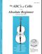 Janice Tucker Rhoda: Abc Of Cello 1 Absolute Beginner: Cello: Instrumental Tutor