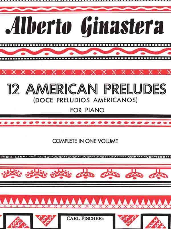 Alberto Ginastera: 12 American Preludes: Piano: Instrumental Work