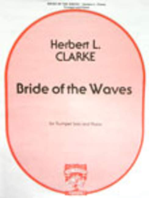 Herbert L. Clarke: Bride Of The Wave: Trumpet: Instrumental Work