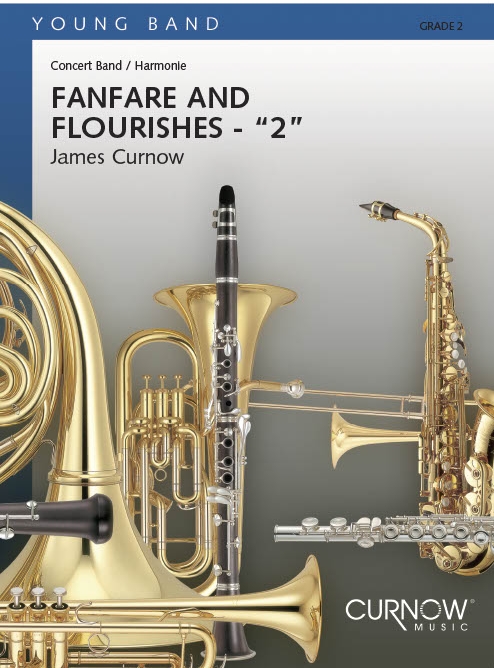 James Curnow: Fanfare and Flourishes - 2: Concert Band: Score & Parts