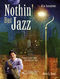 James L. Hosay: Nothin' but Jazz: Alto Saxophone: Instrumental Album