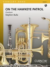 Stephen Bulla: On The Hawkeye Patrol: Concert Band: Score
