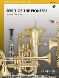 James Curnow: Spirit of the Pioneers: Concert Band: Score
