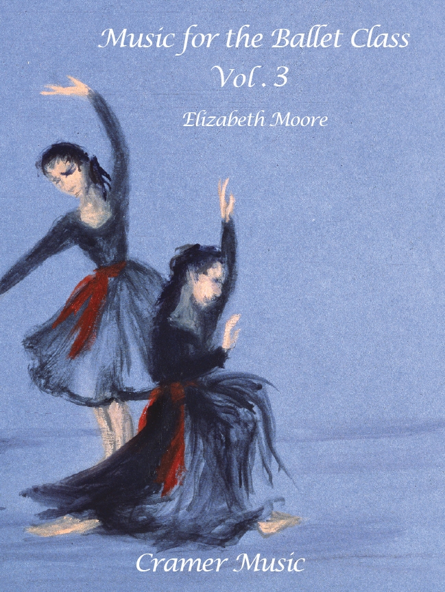 Moore: Music for the Ballet Class Book 3: Piano: Instrumental Album