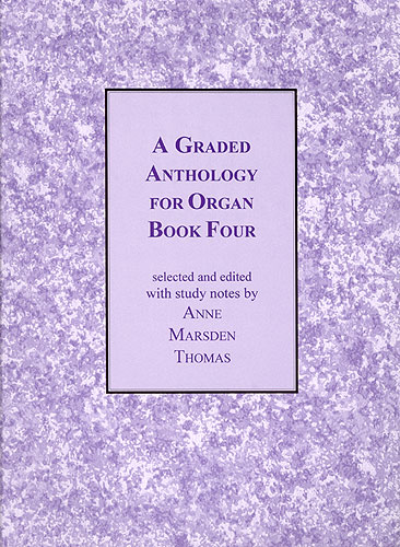A Graded Anthology For Organ Book 4: Organ: Instrumental Album