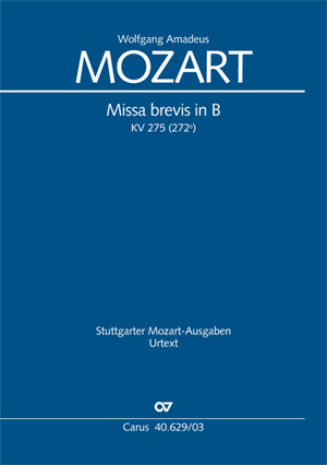 Wolfgang Amadeus Mozart: Missa brevis in B KV 275 [272b]: SATB