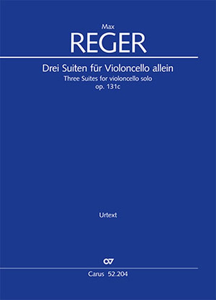 Max Reger: Three Suites for violoncello solo: Cello: Instrumental Album