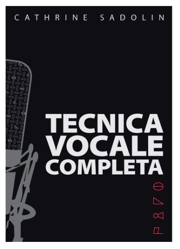 Cathrine Sadolin: Tecnica Vocale Completa    - Italian version: Vocal Solo: