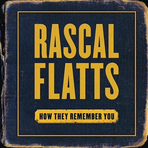 Rascal Flatts: How They Remember You: Vocal & Piano: Sheet-Digital