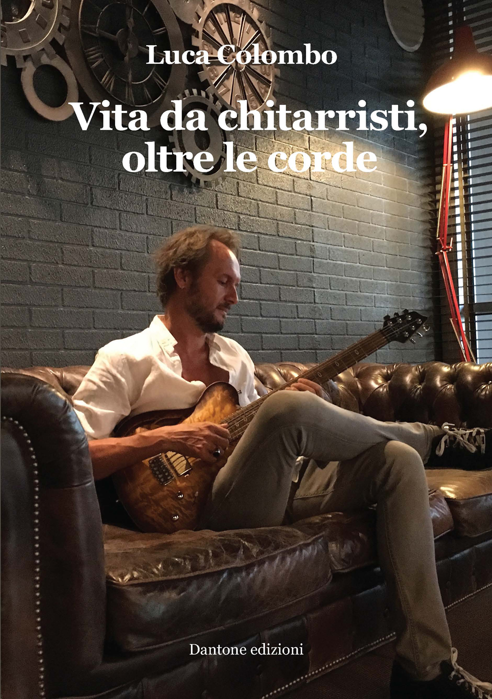 Luca Colombo: Vita Da Chitarristi Oltre Le Corde: Guitar: Instrumental Tutor