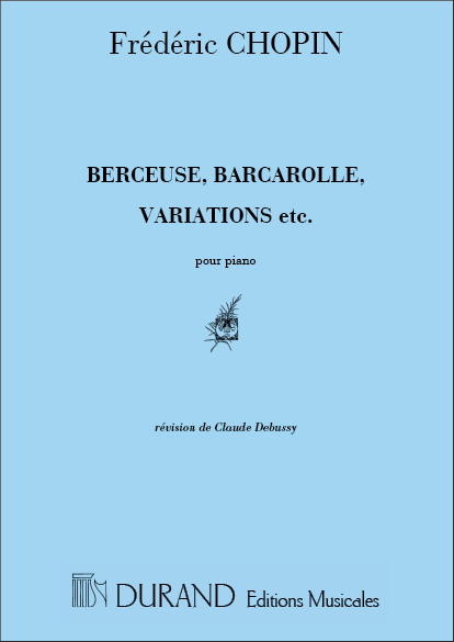Frdric Chopin: Berceuse  Barcarolle  Variations  etc.: Piano: Instrumental