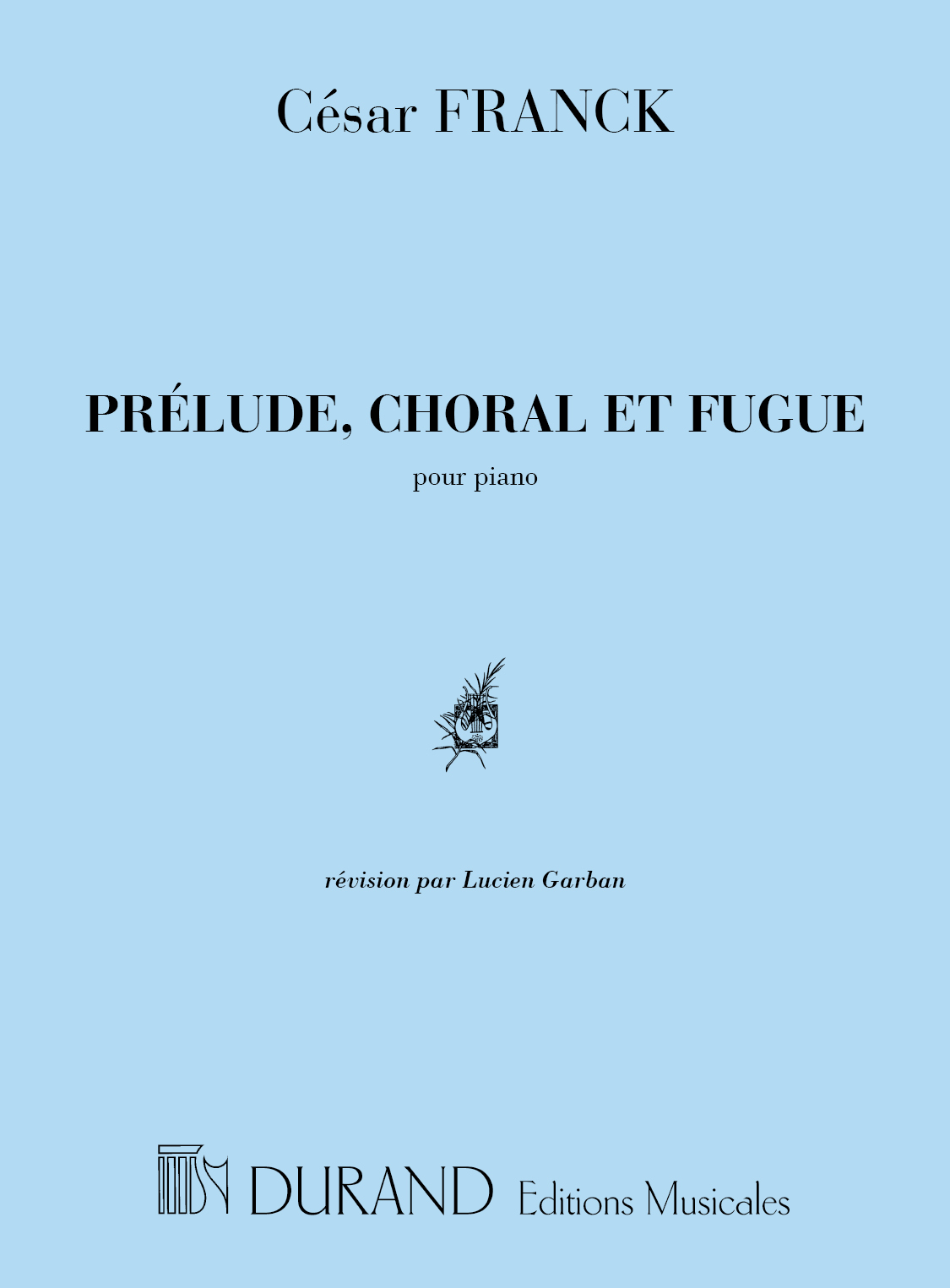 César Franck: Prélude  Choral et Fugue: Piano