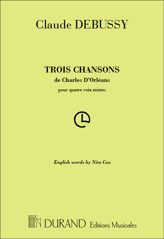 Claude Debussy: 3 Chansons De Charles D'Orléans: SATB: Vocal Score