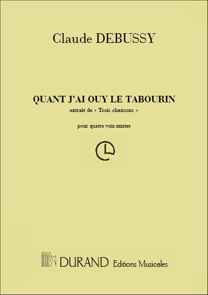 Claude Debussy: Quand J'ai Ouy Le Tabourin: Mixed Choir: Vocal Score