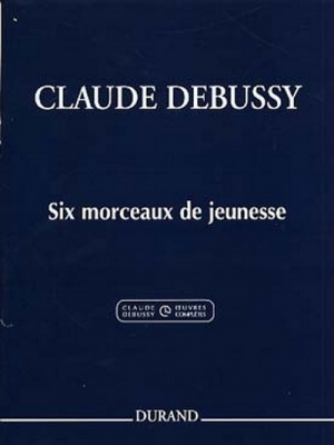 Claude Debussy: Six Morceaux De Jeunesse Pour Piano: Piano: Instrumental Album