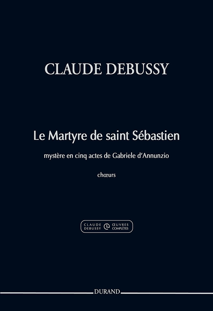 Claude Debussy: Le Martyre de saint Sébastien: Mixed Choir: Vocal Score