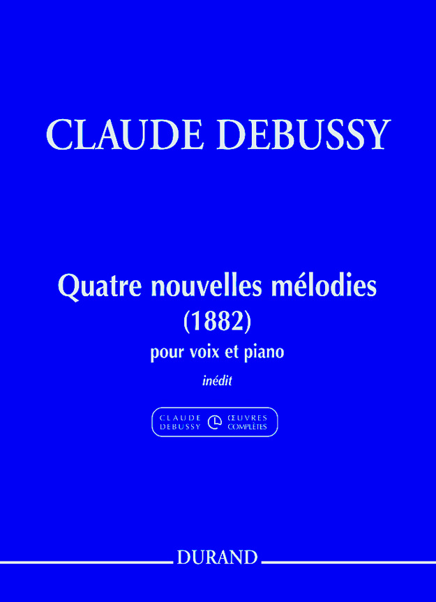 Claude Debussy: Quatre Nouvelles Mlodies: Soprano: Vocal Album