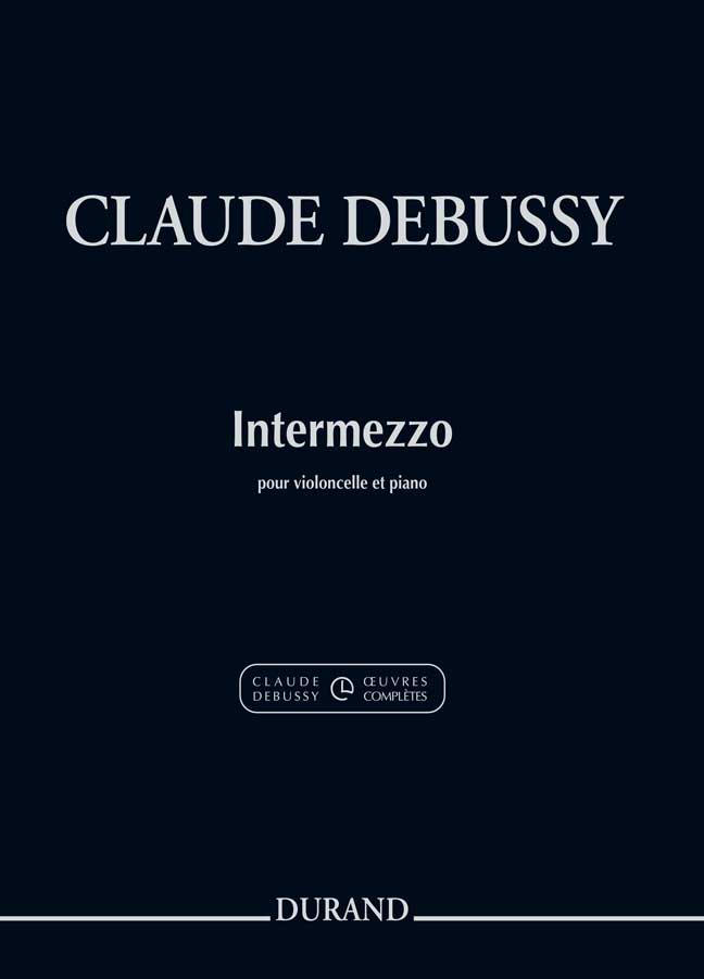 Claude Debussy: Intermezzo Pour Violoncelle Et Piano - Extrait Du: Cello: Score