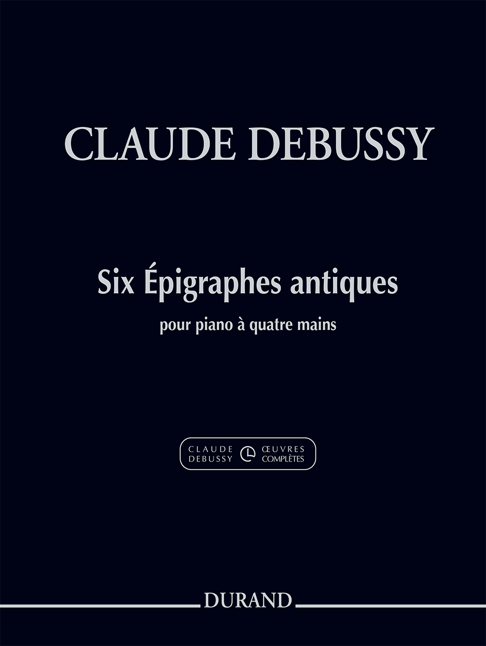 Claude Debussy: Six pigraphes Antiques Pour Piano A Quatre Mains: Piano Duet: