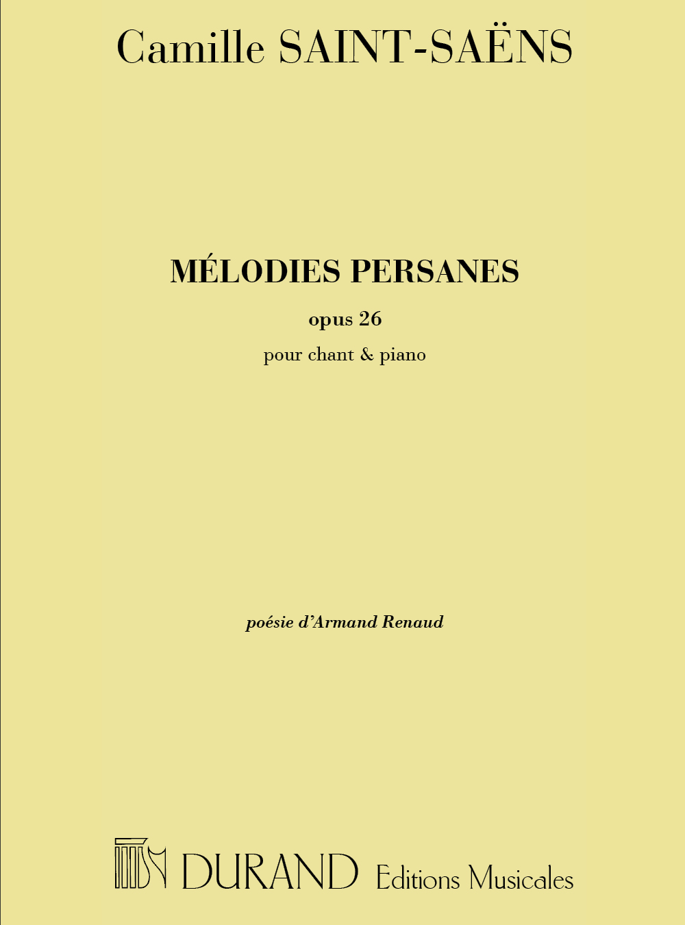 Camille Saint-Sans: Melodies Persanes opus 26 (poesie d'Armand Renaud): Voice