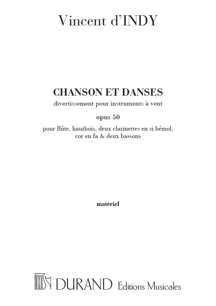 Vincent d'Indy: Chansons Et Danses Op.50 Parties: Ensemble