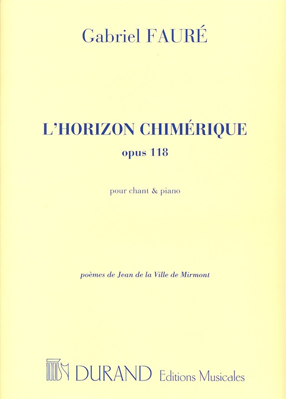 Gabriel Faur: Horizon Chimerique Op 118 Cht-Piano (Mezzo): Voice