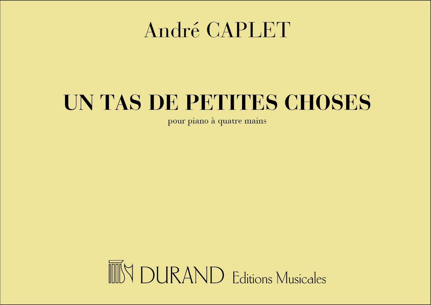 Andr Caplet: Un Tas de Petites Choses: Piano Duet
