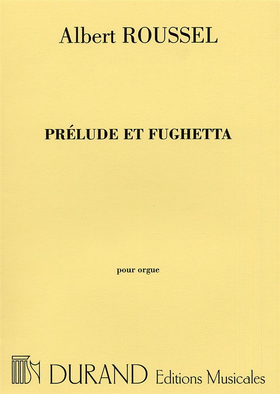 Albert Roussel: Prelude Et Fughetta Op 41 Orgue: Organ: Instrumental Work