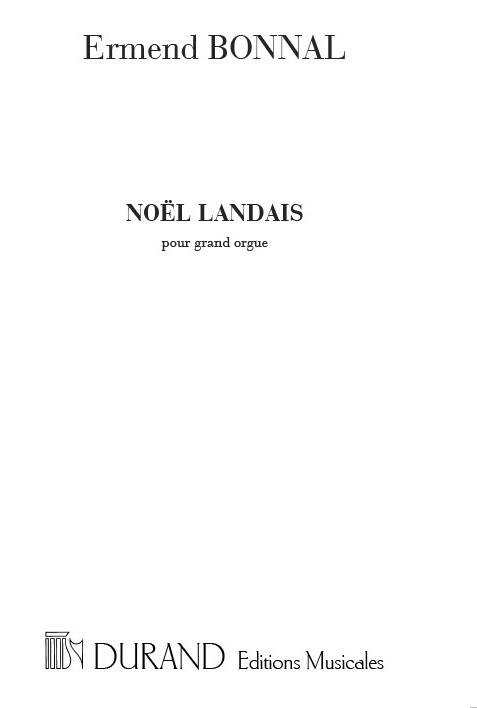 Joseph Ermend Bonnal: Noel Landais Orgue: Organ