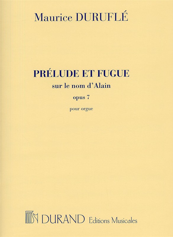 Maurice Duruflé: Prélude et Fugue  sur le nom d'Alain Opus 7: Organ: