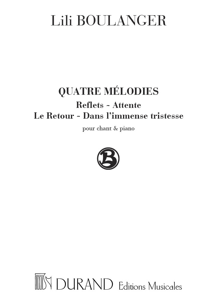 Lili Boulanger: 4 Melodies: Voice