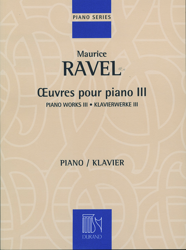 Maurice Ravel: Oeuvres Pour Piano - Volume III: Piano