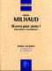 Darius Milhaud: Oeuvres Pour Piano I: Piano