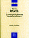 Maurice Ravel: Oeuvres Pour Piano - Volume IV: Piano