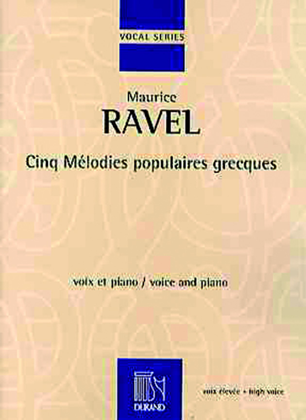 Maurice Ravel: Cinq M�lodies populaires grecques: High Voice
