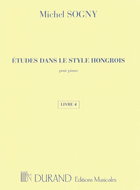 Michel Sogny: Etudes Dans Le Style Hongrois - Livre 4: Piano